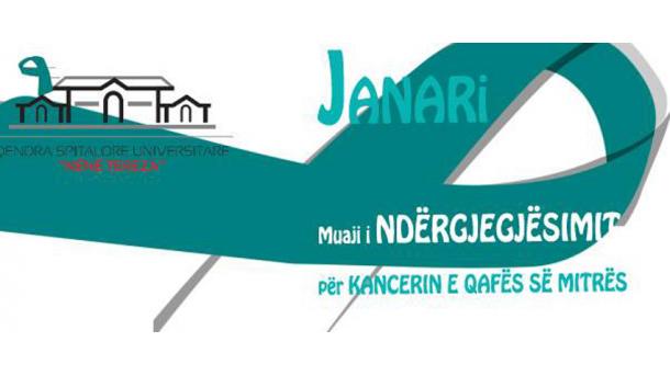 Janari, muaji i ndërgjegjësimit për kancerin e qafës së mitrës
