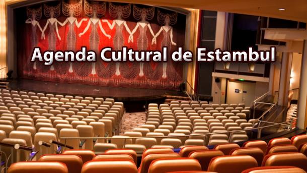 Agenda Cultural de Estambul, del 3 al 9 de diciembre de 2018