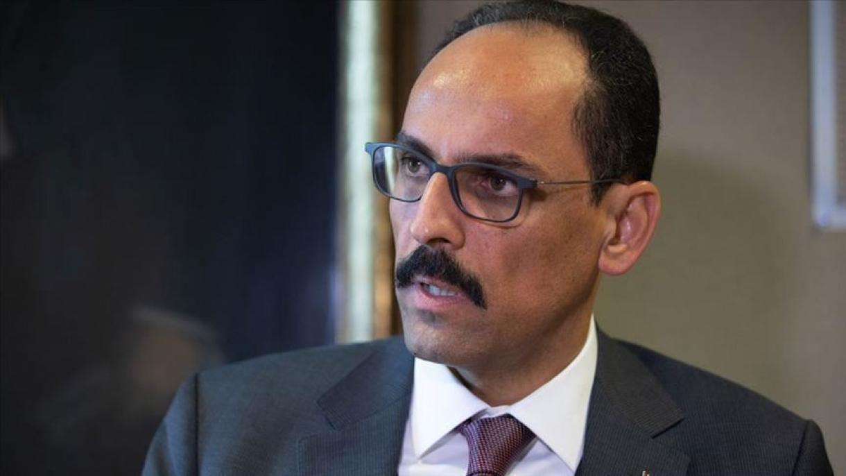 Kalın: ' Este processo de normalização não é um processo de deixar de lado as medidas''