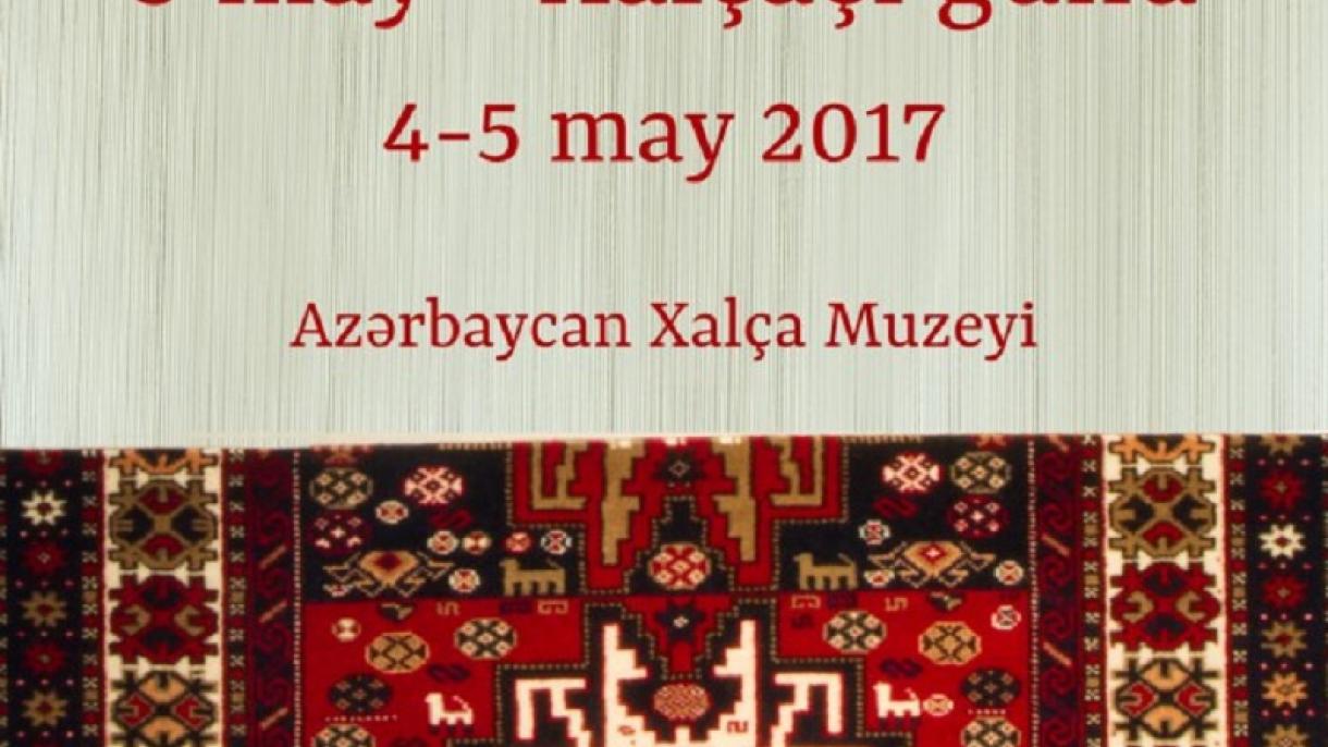 Azərbaycan Xalça Muzeyində “Xalçaçı günü” peşə bayramı qeyd olunacaq