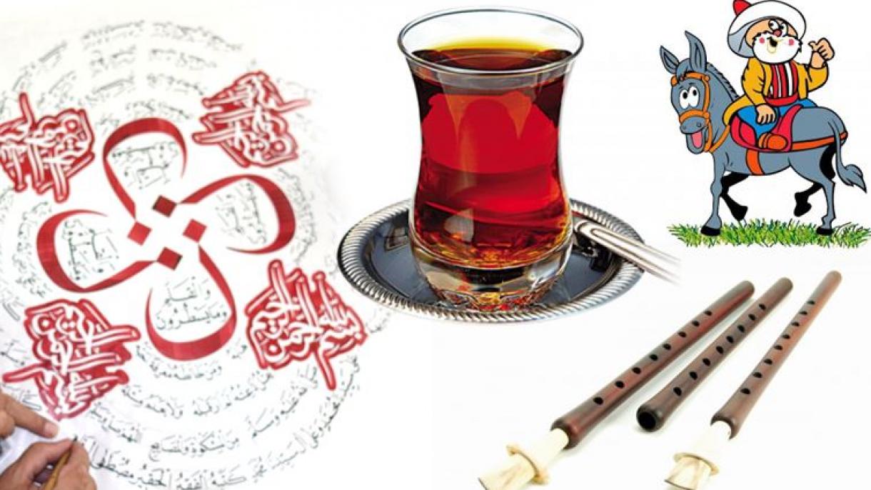 ثبت هنر خطاطی اسلامی، فرهنگ چای، نواختن نی و سنت طنزهای ملانصرالدین از سوی ترکیه در یونسکو