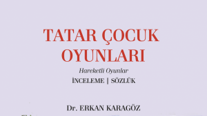 Törek ğalime Ärkan Qaragözneñ "Tatar balalar uyınnarı" isemle kitabına qısqaça küzätü (däwamı)