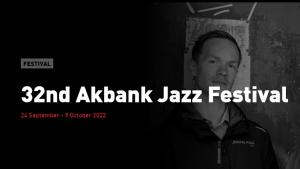 El 32º Festival de Jazz de Akbank arranca el 24 de septiembre