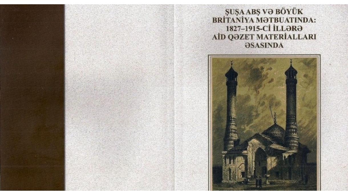 Şuşa ABŞ və Böyük Britaniya mətbuatında: 1827-1915-ci illərə aid qəzet materialları əsasında