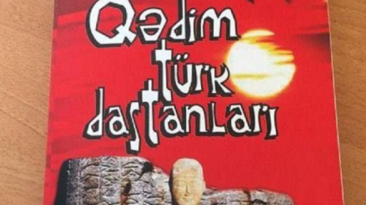 “Qədim türk dastanları” kitabı nəşr olunub