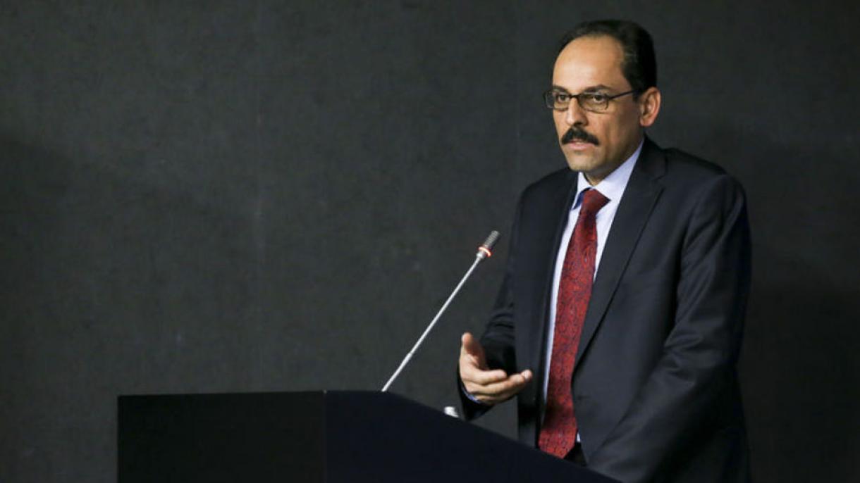 "Türkiyə terrorla istənilən mübarizə hüququnu özündə saxlayır”, İ.Kalın