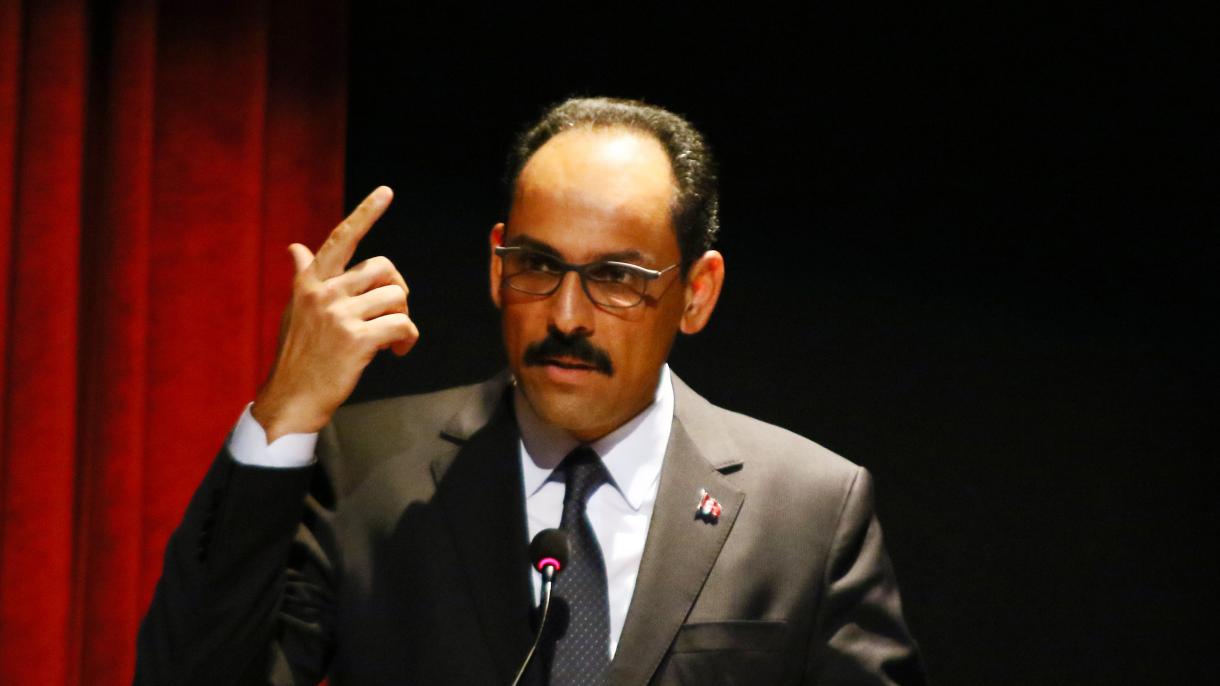 "Türkiyə heç bir demoqrafik dəyişiklik işinin tərkib hissəsi deyil", İ.Kalın