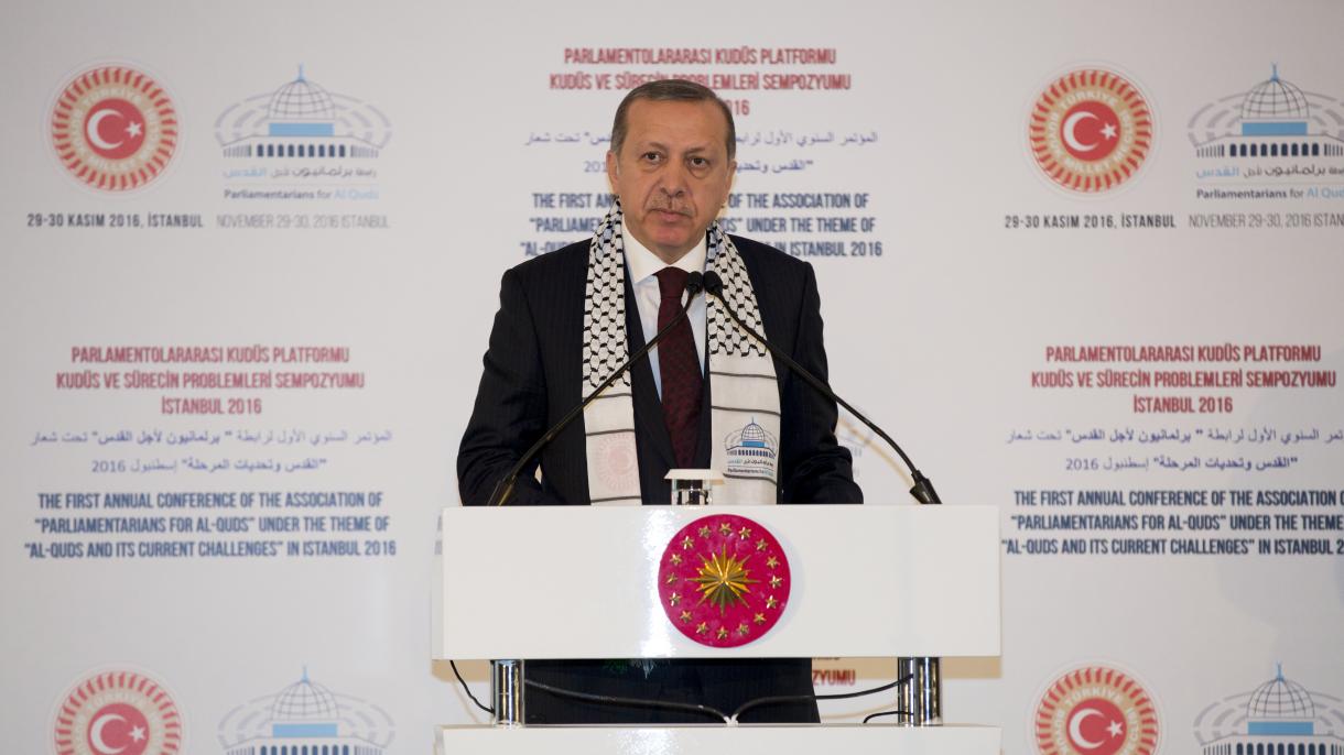 صدر ترکی:  دعوی فلسطین مسلم اُمہ کا ایک  مشترکہ  دعوی  ہے