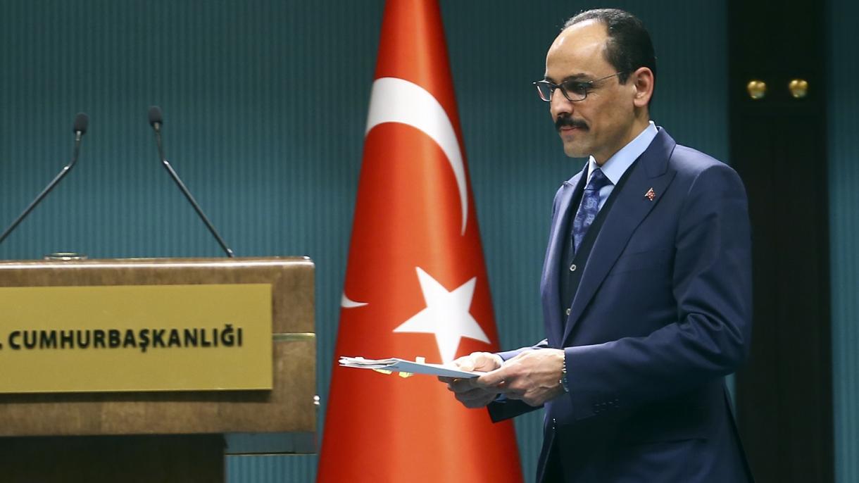 Kalın: "Turchia non ha nessun scopo oscuro nei territori di altri Peasi"