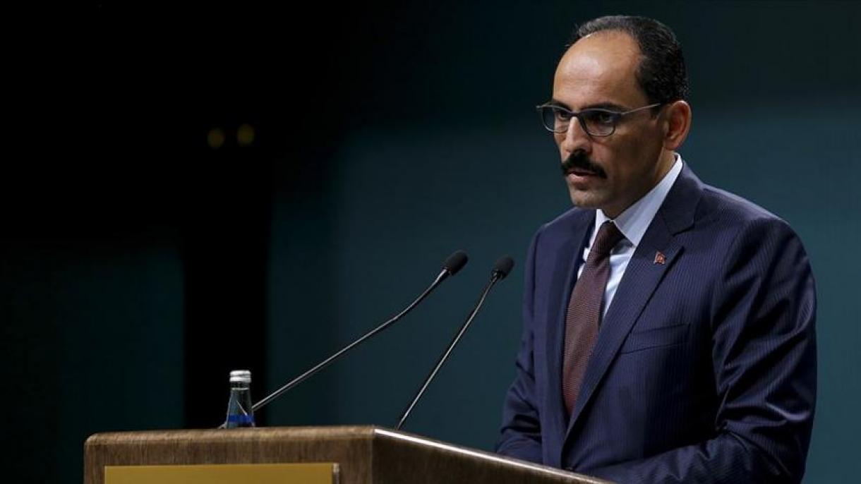 Kalın:Törökország nem vet szemet senki más földjére