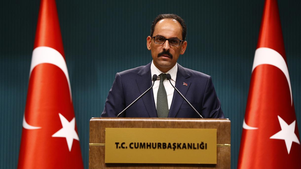 کالین: ترکیه به مبارزه با تروریزم در داخل و خارج کشور ادامه خواهد داد