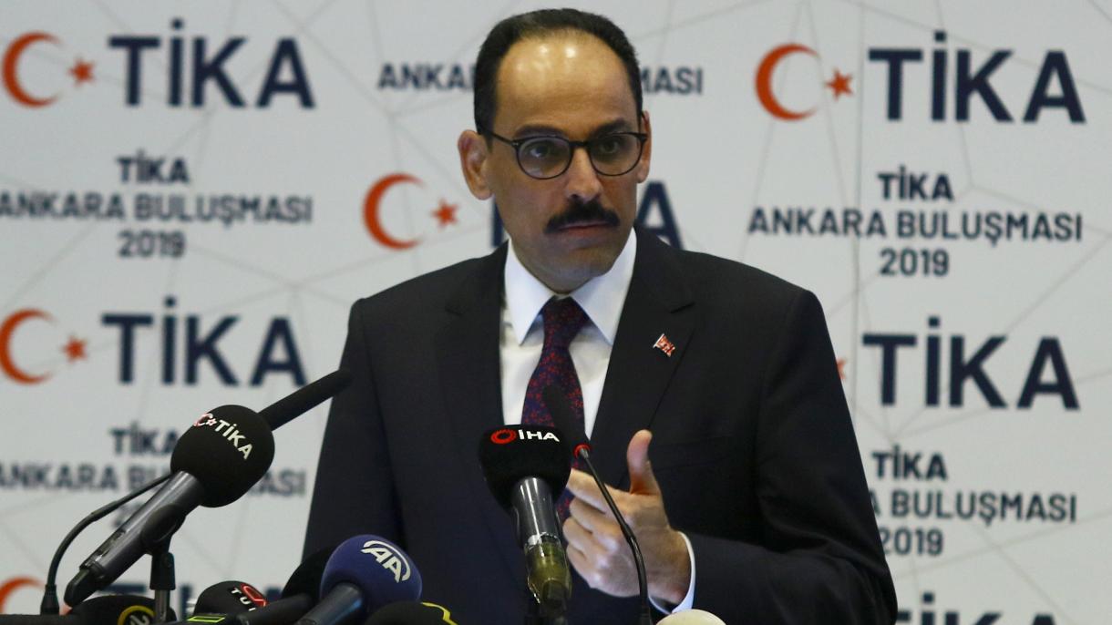 Kalın: "Türkiyənin dünyanın heç bir bölgəsində gizli gündəmi yoxdur"