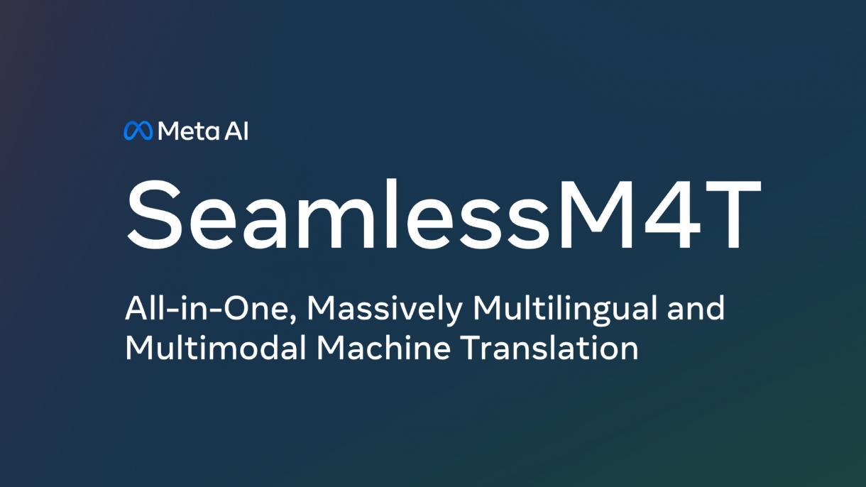 Meta-дан жаңа көп тілді жасанды интеллект: "SeamlessM4T"
