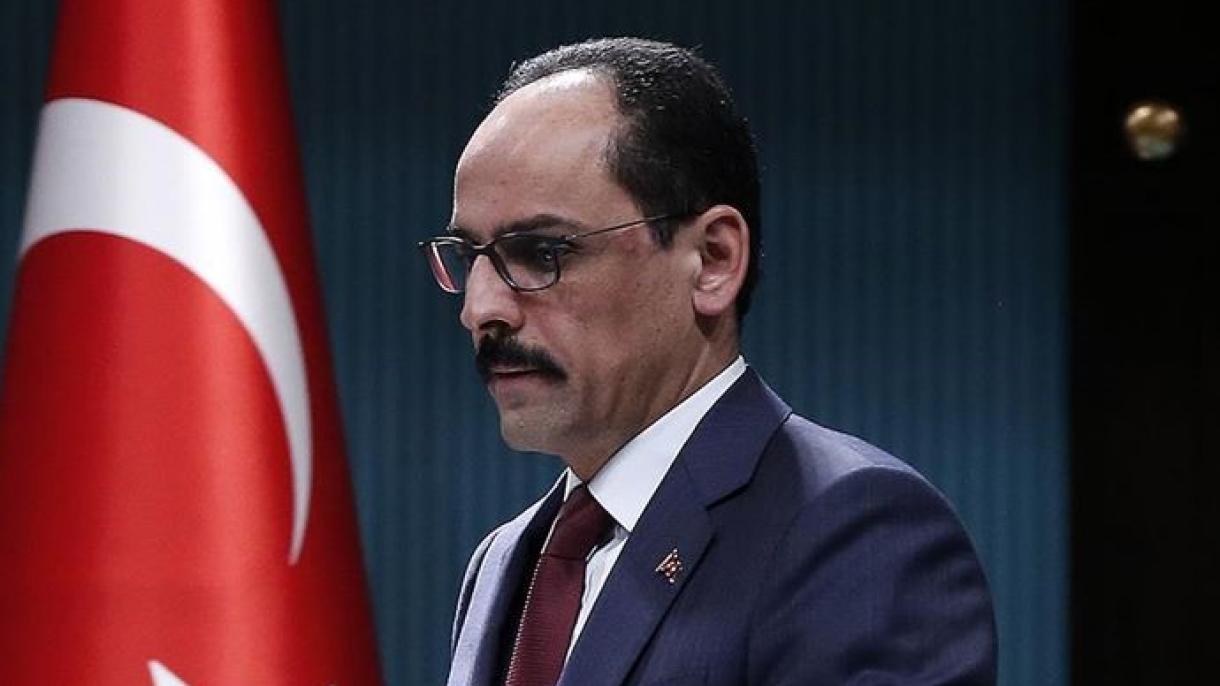 Kalın: "Es decepcionante ver que se prevé usar el lenguaje de sanciones contra Turquía"
